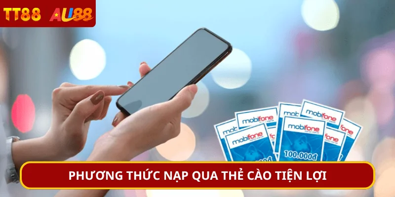 Phương thức nạp qua thẻ cào tiện lợi