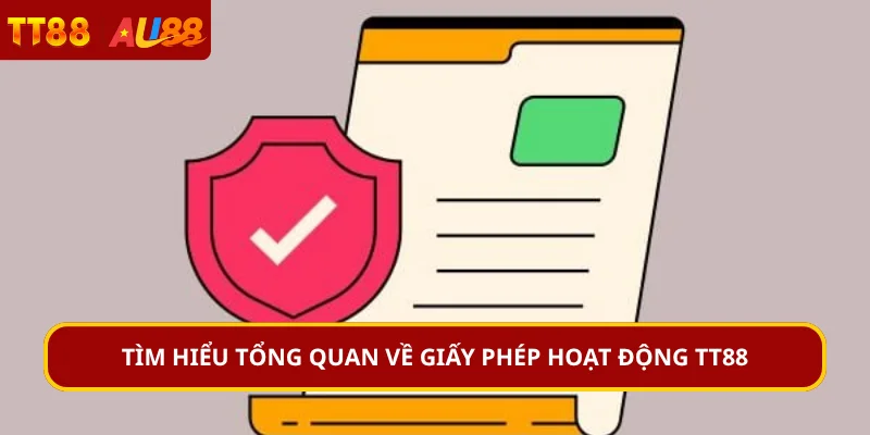 Tìm hiểu tổng quan về giấy phép hoạt động TT88